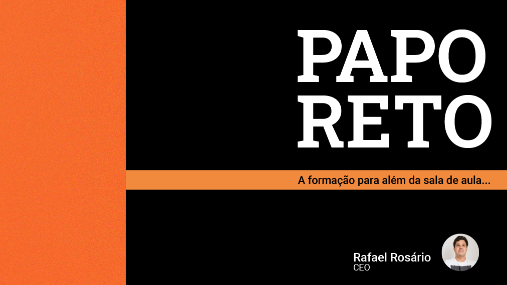 Papo Reto: A formação para além da sala de aula - Ep. 4